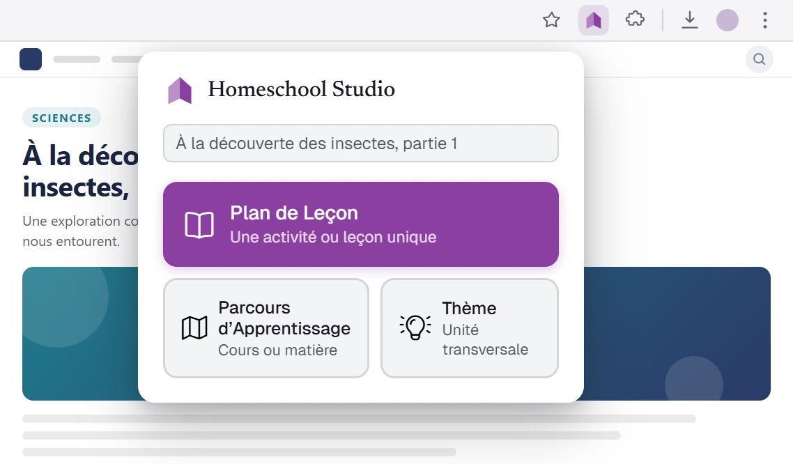 La fenêtre de l'extension de navigateur Homeschool Studio ouverte sur une page de cours : un clic l'enregistre comme plan de cours, parcours d'apprentissage ou thème – directement dans votre plan.
